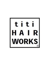titi HAIR WORKS【チチヘアーワークス】