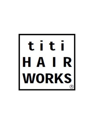 チチヘアーワークス(titi HAIR WORKS)