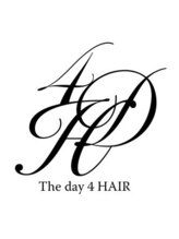 The day 4 HAIR 【ザ・デイ フォーヘアー】