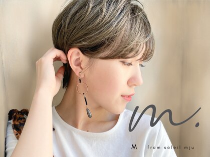 エムフロムソレイユミュー(M from soleil mju)の写真