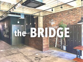 the BRIDGE 【ザ　ブリッジ】　
