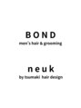 ボンド ヌーク(BOND / neuk)/BOND / neuk