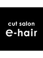イーヘアー 藤沢店(e-hair)/cut salon e-hair藤沢店