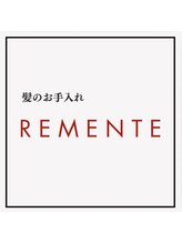 髪のお手入れREMENTE　四日市店【リメンテ】