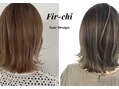 Fir-chi hair Design【ファーチ ヘア デザイン】
