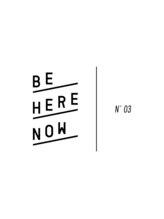 BE HERE NOW N゜03 金沢駅西店【ビーヒアナウ】