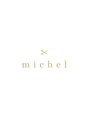 ミシェル(michel)/michel