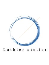 Luthier atelier【ルシアーアトリエ】