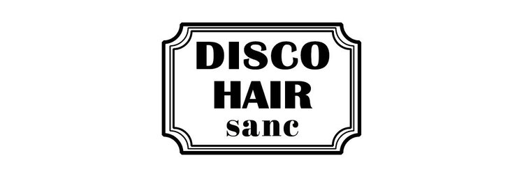 ディスコヘアーサンク(DISCO HAIR sanc)のサロンヘッダー
