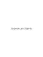 room 301 by rebirth 【ルーム サンマルイチ】