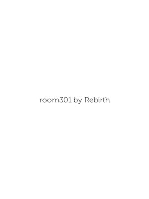 ルーム サンマルイチ バイ リバース(room 301 by rebirth)