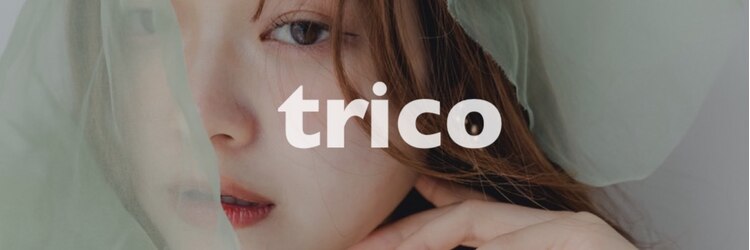 トリコ 梅田茶屋町店(trico)のサロンヘッダー