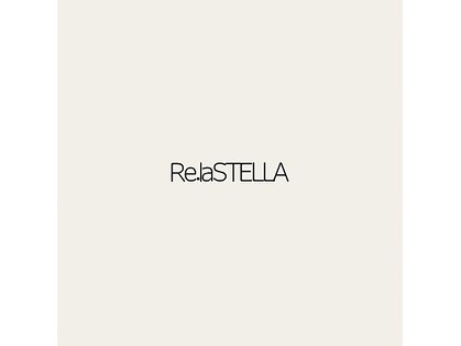Re.laSTELLA【4/1 NEW OPEN(予定)】の写真