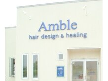 アンブル ヘアデザインアンドヒーリング 古正寺店(Amble hair design&hialing)