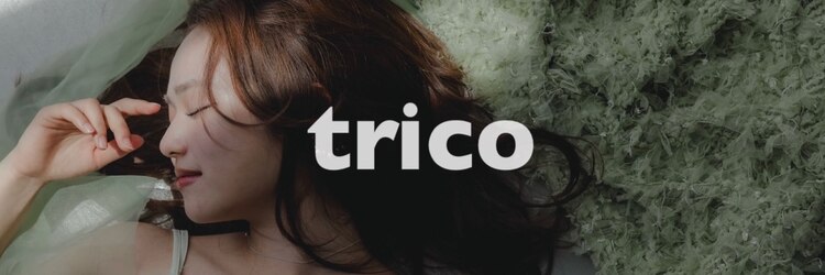 トリコ 梅田茶屋町店(trico)のサロンヘッダー