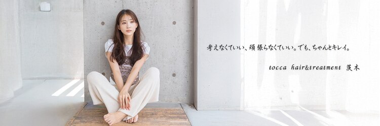 トッカ 茨木(tocca)のサロンヘッダー
