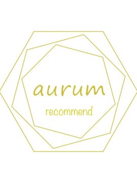 アウルム 下北沢(aurum) aurum recommend