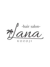 Lana hair salon KOZOJI【ラナヘアーサロン コウゾウジ】