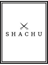 SHACHU 【シャチュー】