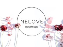 NELOVE【2024年6月中旬NEWOPEN（予定）】