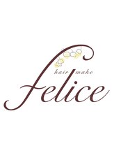 hair make felice　【フェリーチェ】