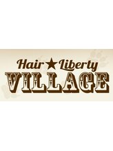 Hair Liberty VILLAGE(ヘアー リバティ ヴィレッジ)