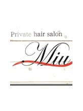 ミュウ(Private hair salon Miu) ミュウ 