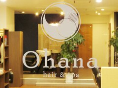 Ohana hair & spa 【オハナ ヘアーアンドスパ】