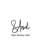 Hair Station And 【ヘア ステーション アンド】