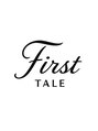 ファースト テイル(First tale) First  tale