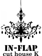 IN-FLAP cuthouse　Ｋ　【インフラップ  カットハウス　ケイ】