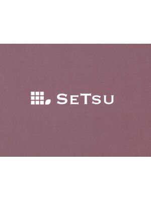 セツ(SETSU)