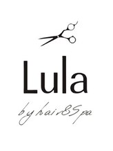 Lula by hair & Spa 【ルーラ】 