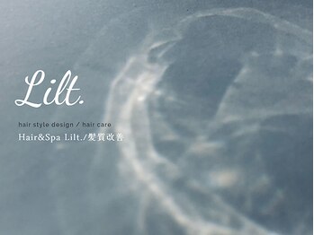 髪質改善salon Hair＆Spa Lilt.【ヘアーアンドスパ リルト】