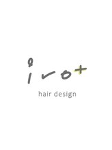 hair design iro＋住吉店【イロ プラス】