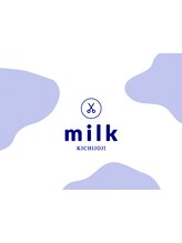 milk kichijoji【ミルク　キチジョウジ】