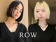 ロウROW)の写真