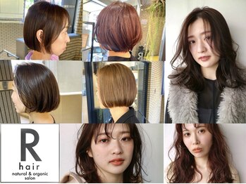 R hair natural & organic salon【アールヘアナチュラル＆オーガニックサロン】