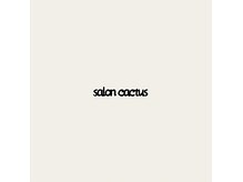 サロン カクタス(salon cactus)