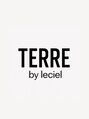 テールバイルシエル(TERRE by Le ciel) TERRE
