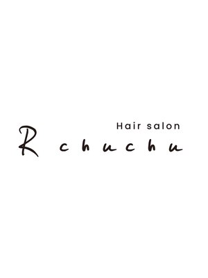 ヘアーサロン アールチュッチュ(HAIR SALON R chu chu)