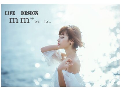 ライフデザインミリ(LIFE DESIGN mm)の写真