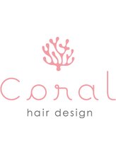 Coral hair design 【コーラル　ヘアーデザイン】