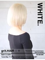 グリット ヘアープラス(grit.HAIR|+) 【grit.】ホワイトブリーチ/ボブ|郡山