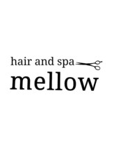 hair and spa mellow【ヘア  アンド スパ メロウ】