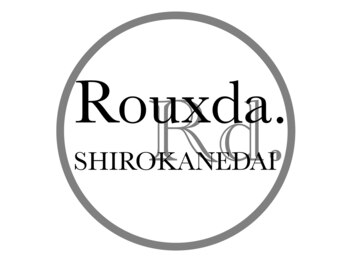 Rouxda. SHIROKANEDAI 【ルゥーダ シロカネダイ】