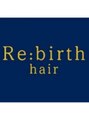 リバース ヘアー(Re:birth hair)/Re:birth hair
