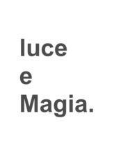 luce e Magia.【ルーチェ　エ　マジーア】