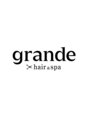 グランデ(grande)/grande hair&spa