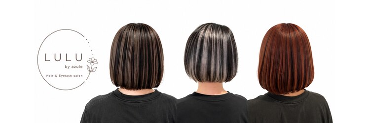 ルルバイアズール 草加店(LULU by azule)のサロンヘッダー